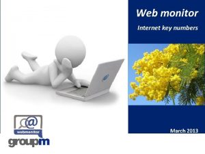 Web monitor Internet key numbers March 2013 March