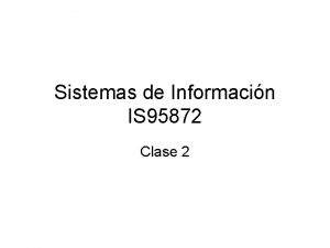 Sistemas de Informacin IS 95872 Clase 2 Tipos