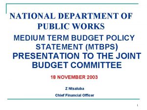 NATIONAL DEPARTMENT OF PUBLIC WORKS MEDIUM TERM BUDGET