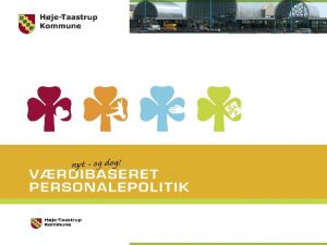 Dagens temaer Baggrunden for personalepolitikken og servicetjekket Regler