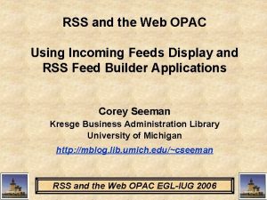 RSS and the Web OPAC Using Incoming Feeds