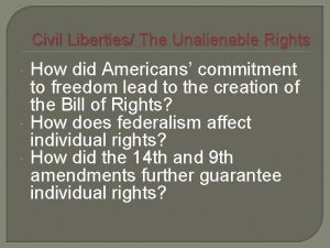 Civil Liberties The Unalienable Rights How did Americans