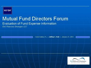 Mutual Fund Directors Forum Evaluation of Fund Expense
