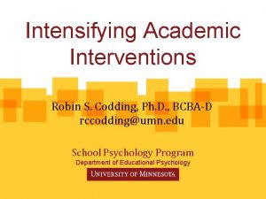 Intensifying Academic Interventions Robin S Codding Ph D