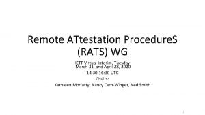 Remote ATtestation Procedure S RATS WG IETF Virtual