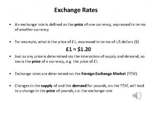 Exchange Rates An exchange rate is defined as