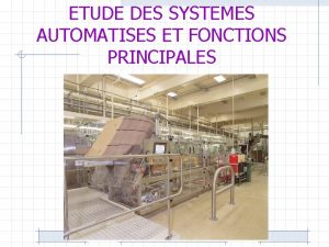 ETUDE DES SYSTEMES AUTOMATISES ET FONCTIONS PRINCIPALES SYSTEME