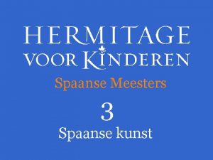 Spaanse Meesters 3 Spaanse kunst Weet je nog