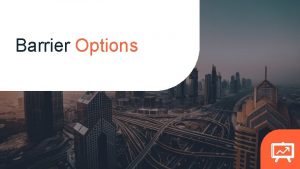 Barrier Options Overvie w Options definition types examples