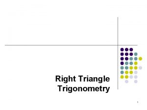 Right Triangle Trigonometry 1 Todays Objective Review right