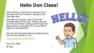 Hello Don Class Hello everyone It was lovely