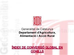 Generalitat de Catalunya Departament dAgricultura Alimentaci i Acci