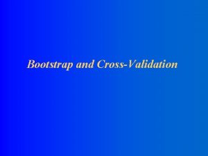 Bootstrap and CrossValidation ReviewPractice What is the standard