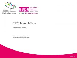 SP Lille Nord de France communication Positionnement Oprationnalit