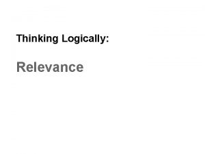 Thinking Logically Relevance Does this sound like a