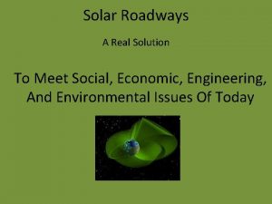 Solar Roadways A Real Solution To Meet Social