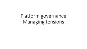 Platform governance Managing tensions Governance management models Hierarchy