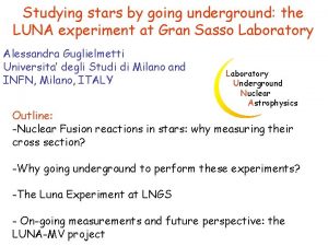 Studying stars by going underground the LUNA experiment