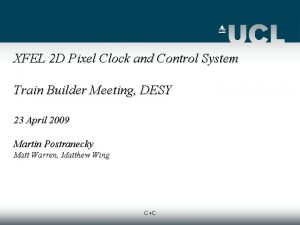 XFEL 2 D Pixel Clock and Control System