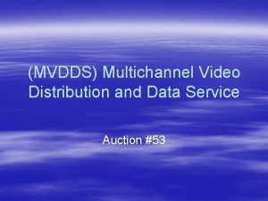 MVDDS Multichannel Video Distribution and Data Service Auction