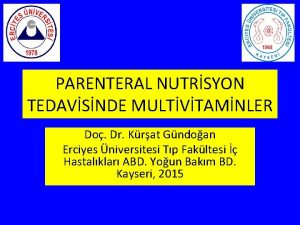 PARENTERAL NUTRSYON TEDAVSNDE MULTVTAMNLER Do Dr Krat Gndoan