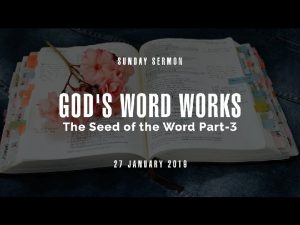 God works by His Word Gods Word carries