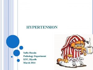 HYPERTENSION Sufia Husain Pathology Department KSU Riyadh March