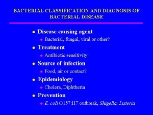 BACTERIAL CLASSIFICATION AND DIAGNOSIS OF BACTERIAL DISEASE Disease