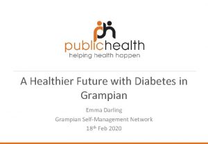 A Healthier Future with Diabetes in Grampian Emma