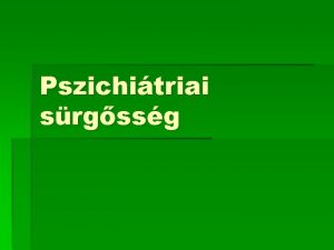 Pszichitriai srgssg Fontos szem eltt tartani Szomatikus tnet