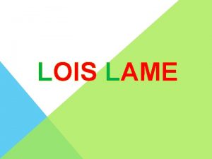 LOIS LAME LOIS LAME Image Reflects her unique