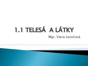 1 1 TELES A LTKY Mgr Viera Levoov