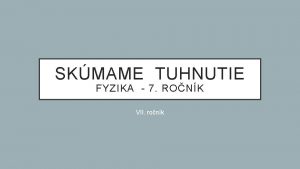SKMAME TUHNUTIE FYZIKA 7 RONK VII ronk TUHNUTIE