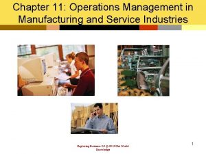 Chapter 11 Operations Management in Manufacturing and Service