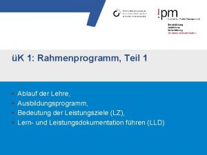 K 1 Rahmenprogramm Teil 1 Ablauf der Lehre