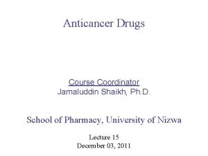 Anticancer Drugs Course Coordinator Jamaluddin Shaikh Ph D