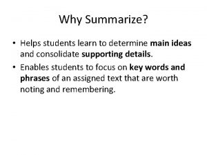 Why Summarize Helps students learn to determine main