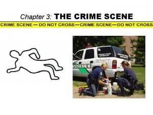 Chapter 3 THE CRIME SCENE CORPUS DELICTI Body