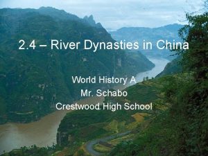 2 4 River Dynasties in China World History