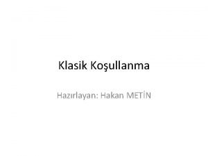 Klasik Koullanma Hazrlayan Hakan METN Psikolojinin tanm Psikoloji