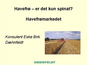 Havefr er det kun spinat Havefrmarkedet Konsulent Eske