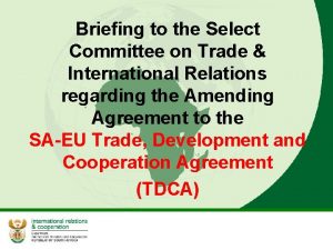 Briefing to the Select Committee on Trade International