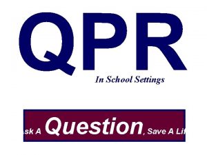 QPR In School Settings Ask A Question Save