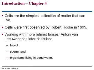 Introduction Chapter 4 Cells are the simplest collection