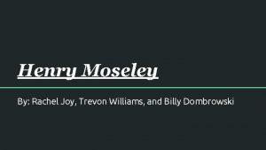 Henry Moseley By Rachel Joy Trevon Williams and