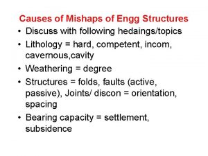 Causes of Mishaps of Engg Structures Discuss with