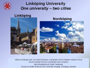 Linkping University One university two cities Linkping Norrkping