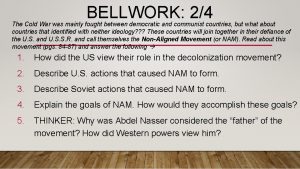 BELLWORK 24 The Cold War was mainly fought