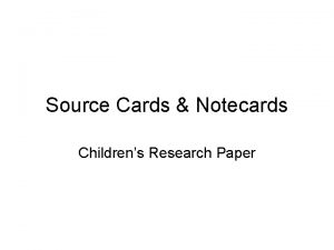 Source Cards Notecards Childrens Research Paper SOURCE CARDS