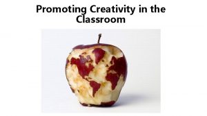 Promoting Creativity in the Classroom Teaching Creativity On